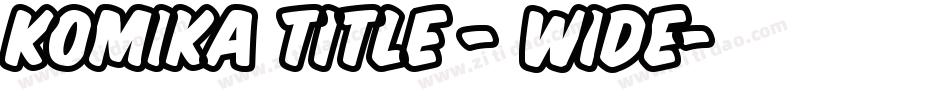 Komika Title - Wide字体转换